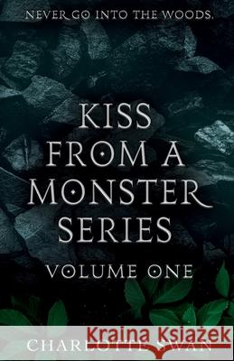 Kiss From a Monster Series Volume One Charlotte Swan 9781960615060 Charlotte Swan Publishing LLC