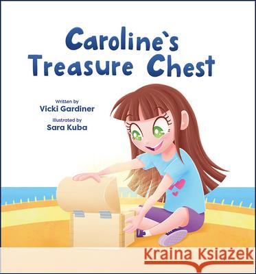 Caroline's Treasure Chest Sara Kuba Vicki Gardiner 9781960616326 Mamabear Books