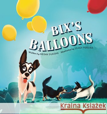 Bix's Balloons Joana Pereira Megan Duggan 9781960616364