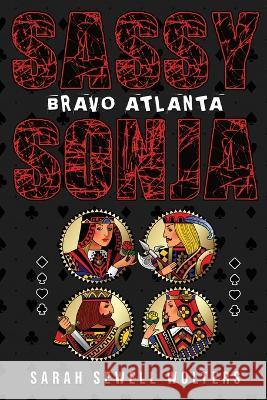 Sassy Sonja: Bravo Atlanta Sarah Sewell Wolters   9781960629456 Readersmagnet LLC