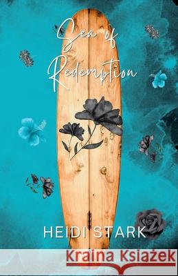 Sea of Redemption Heidi Stark 9781960630247 Heidi Stark, Author