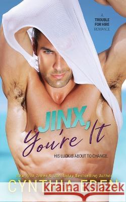 Jinx, You're It Cynthia Eden   9781960633248 Hocus Pocus Publishing, Inc.