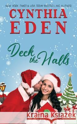 Deck The Halls Cynthia Eden   9781960633286 Hocus Pocus Publishing, Inc.