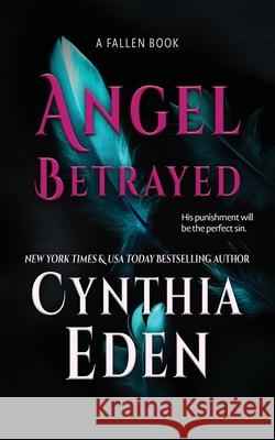 Angel Betrayed Cynthia Eden 9781960633972