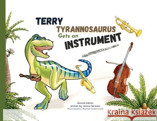 Terry Tyrannosaurus Gets an Instrument Jessica Senesac Rachel Underwood 9781960638038 Tabletop Teaching LLC