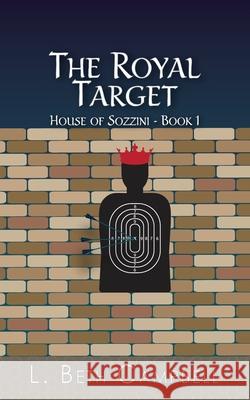 The Royal Target L. Beth Campbell 9781960639172 L. Beth Campbell