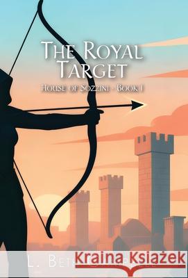 The Royal Target L. Beth Campbell 9781960639196 L. Beth Campbell