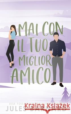 Mai Con il tuo Miglior Amico Jules Barnard 9781960648594 Fresh Fiction