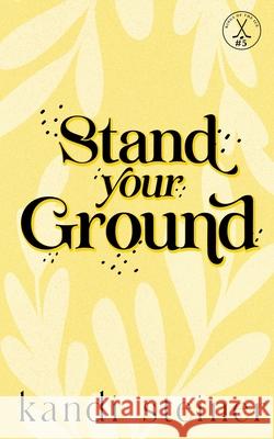 Stand Your Ground: Special Edition Kandi Steiner 9781960649775