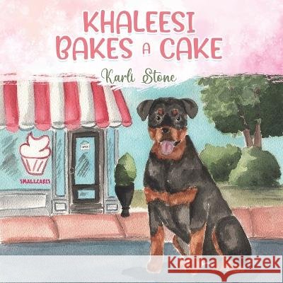 Khaleesi Bakes A Cake Shelby Faircloth Karli Stone  9781960657107