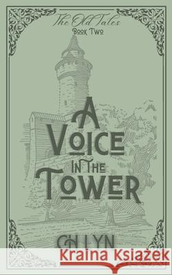 A Voice in the Tower C. H. Lyn 9781960659163 Cheyenne Hernandez