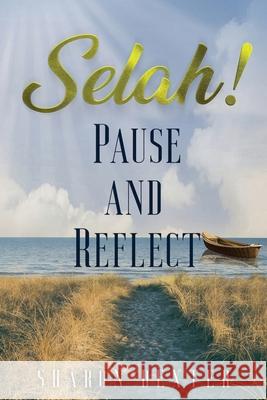 Selah!: Pause and Reflect Sharon Dexter 9781960684004