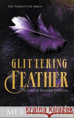 Glittering Feather Merri Bright 9781960688019