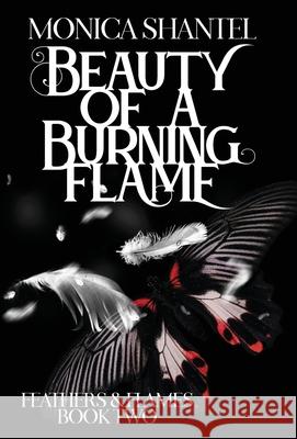 Beauty of a Burning Flame Monica Shantel 9781960696113 Monica Shantel