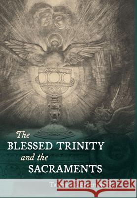 The Blessed Trinity and the Sacraments Taymans D'Eypernon 9781960711878