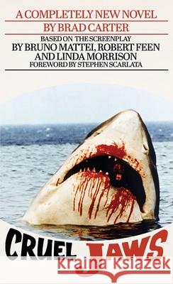 Cruel Jaws: The Novelization Brad Carter Stephen Scarlata 9781960721792 Encyclopocalypse Publications