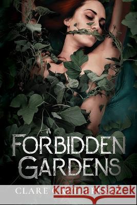 Forbidden Gardens Clare Castleberry   9781960724144 Winding Road Publishing LLC