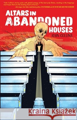 Altars in Abandoned Houses Collins, John 9781960724649