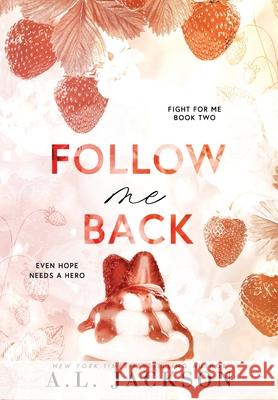 Follow Me Back (Hardcover) A. L. Jackson 9781960730121 A.L. Jackson Books, Inc.