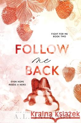 Follow Me Back (Alternate Paperback) A. L. Jackson 9781960730169 A.L. Jackson Books, Inc.