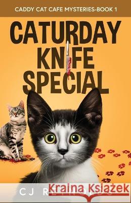Caturday Knife Special Cj Reynolds   9781960739025 Laurel Lane Press