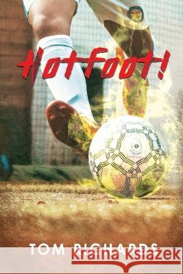 Hotfoot! Tom Richards   9781960753199 Authors Innovation LLC