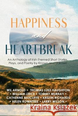 Happiness and Heartbreak Tom Richards   9781960753236 Authors Innovation LLC