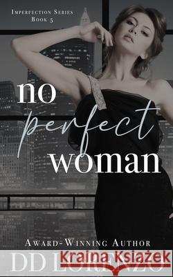 No Perfect Woman DD Lorenzo 9781960755148