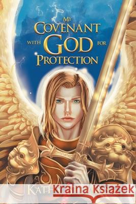 My Covenant with God for Protection Kathy Stevens 9781960758422