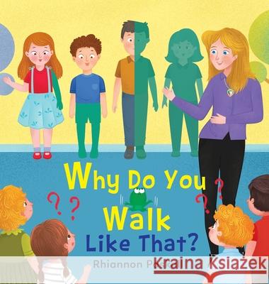 Why Do You Walk Like That? Rhiannon Paskall 9781960764515 Write and Release Publishing Ltd
