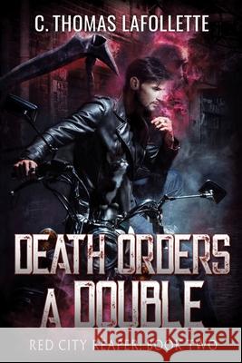 Death Orders A Double C. Thomas LaFollette 9781960766151 Broken World Publishing