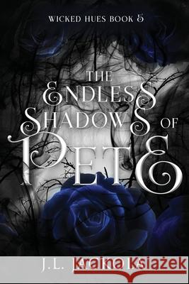 The Endless Shadows of Pete J L Jackola   9781960784070 Tivshe Publishing