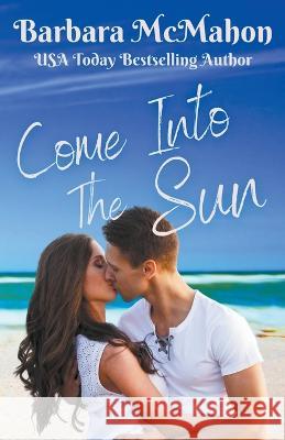 Come into the Sun Barbara McMahon   9781960795021 Barbara McMahon