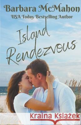 Island Rendezvous Barbara McMahon   9781960795076 Barbara McMahon