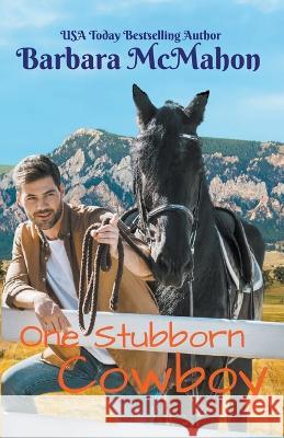 One Stubborn Cowboy Barbara McMahon   9781960795137 Barbara McMahon