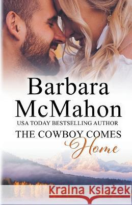 The Cowboy Comes Home Barbara McMahon   9781960795243 Barbara McMahon