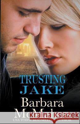 Trusting Jake Barbara McMahon   9781960795274 Barbara McMahon