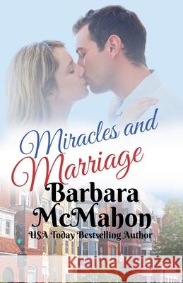 Miracles and Marriage Barbara McMahon 9781960795663