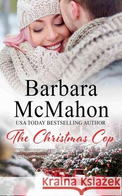 The Christmas Cop Barbara McMahon 9781960795694 Barbara McMahon