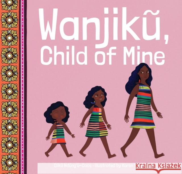 Wanjik, Child of Mine Ciiku Ndung'u-Case 9781960803016 Catalyst Press