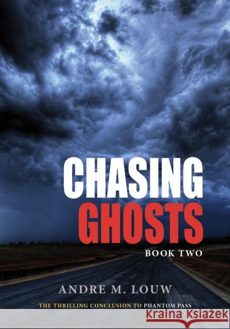 Chasing Ghosts Andre M. Louw 9781960803351 Catalyst Press