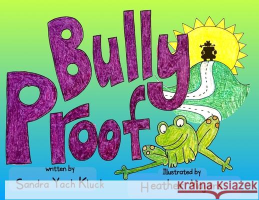 Bully Proof Sandra Kluck Heather Majors 9781960808080 Meripoint Books