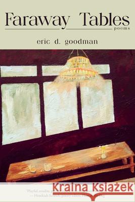 Faraway Tables Eric D. Goodman 9781960810540