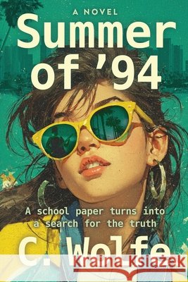 Summer of '94 C. Wolfe 9781960814241 Brookstone Publishing Group