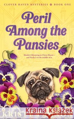 Peril Among the Pansies Kristy T. Dixon 9781960841582 Meegore Publishing LLC