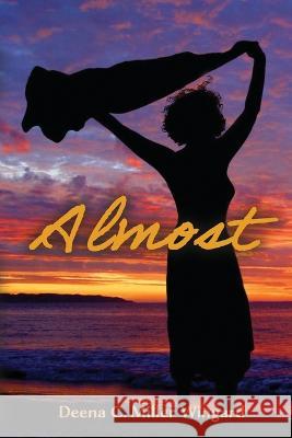 Almost Deena M Wingard   9781960853110