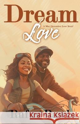 Dream Love Rufus Rawls   9781960853158 Liberation's Publishing LLC
