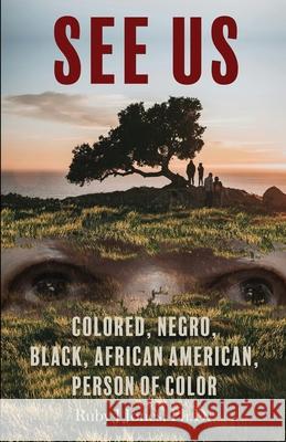 See US: Colored, Negro, Black, African American, Person of Color Ruby J. Jones 9781960853721 Liberation's Publishing LLC