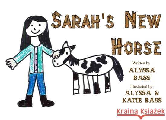 Sarah's New Horse Alyssa Bass Katie Bass 9781960858566 Cobb Publishing