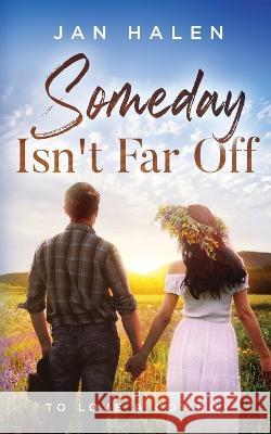 Someday Isn't Far Off Jan Halen 9781960859006